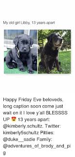 Share the best gifs now >>>. 25 Best Memes About Happy Friday Eve Happy Friday Eve Memes
