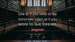 Live as if you were to die tomorrow…. Quotes Inspiration On Twitter Live As If You Were To Die Tomorrow Learn As If You Were To Live Forever Mahatma Gandhi Quote Quotes Thoughtoftheday Lifequotes Motivation Inspiration Mondaymotivation Https T Co Pbofbjq3nq
