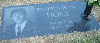 Tyler Aaron Holt (1990-2009)