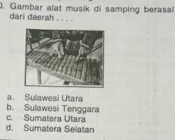 Jika ada wawasan dan kepedulian yang luas, maka. Gambar Alat Musik Di Samping Berasaldari Daerah A Sulawesi Utarab Sulawesi Tenggarac Sumatera Brainly Co Id