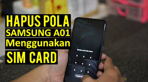 Bagaimana cara membuka kunci unlock smartphone android karena sim card baru. Remove Pattern With Sim Card Hard Reset Samsung Galaxy A01 Sm A015f Overcome Forgot Screen Lock Pin For Gsm