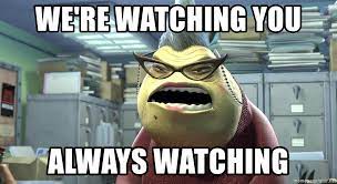 The best site to see, rate and share funny memes! We Re Watching You Always Watching Monsters Inc Slug Meme Generator