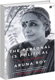 The enduring Roy of hope: 'The Personal Is Political', activist Aruna Roy  memoir