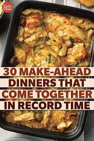 30 Make Ahead Dinners You Can Prep In Just 15 Minutes Meals Sunday Dinner Recipes Frozen Meals