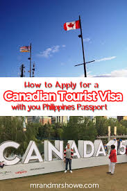 How To Apply For Canada Visa With Your Philippines Passport Visa Guide For Canada Canada Tourist Purpose Of Travel Travel Visa