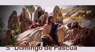Resultado de imagen de DOMINGO DEL AMOR V DE PASCUA CICLO C