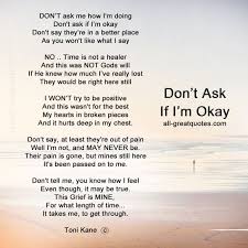 Grief Poems Don T Ask Me How I M Doing Don T Ask If I M Okay Grief Poems Grieving Quotes Grief Quotes