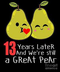 You aren't obligated to stick to the. 13th Wedding Anniversary Funny Pear Couple Gift Digital Art By Carlos Ocon