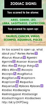 In your efforts to get a cancer man to want you, your confidence will be the key to attracting him. Zodiac Signs Too Scared To Be Alone Aries Gemini Leo Libra Sagittarius Capricorn Too Scared To Open Up Taurus Cancer Virgo Scorpio Aquarius Pisces O Zodiacthingcom Httpszodiacthingcom Im Too Scared To Open