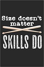 Size Doesn T Matter Skills Do Notebook A5 Size 6x9 Inches 120 Lined Pages Drummer Drumming Drums Musician Instrument Funny Quote Amazon Com Br