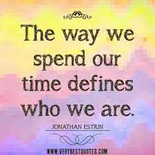 Pin By Barb H On Philosophy Of Life Positive Quotes Time Quotes Together Quotes