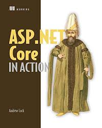 Read Book Aspnet Core In Action Download Pdf Free Epub Mobi Ebooks In 2020 Action Books Core Web Api