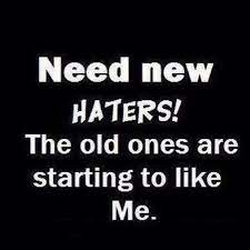 Upload Hater Quotes Funny Funny Uplifting Quotes Quotes About Haters