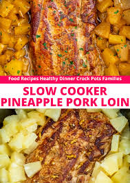 Slow Cooker Pineapple Pork Loin Food Recipes Healthy Dinner Crock Pots Families In 2020 Pork Loin Recipes Pork Crockpot Recipes Pork Loin Crock Pot Recipes