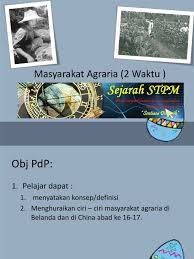 •masyarakat di bndar, menggunakan mesin utk mewarnakan & memutuhkan kain & kemudaian memasarkannya. 1 2 Masyarakat Agraria Belanda Dan China