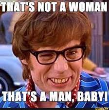 That S Not A Woman That S A Man Baby