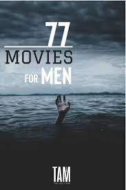 77 Movies Every Man Should Watch Good Movies To Watch Good Movies Movie To Watch List