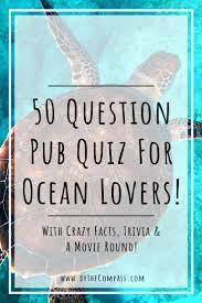 Trivia quizzes are a great way to work out your brain, maybe even learn something new. Pub Quiz 50 Questions For Ocean Lovers With Crazy Facts Trivia Movies Oceans Of The World Pub Quiz Pub Quiz Questions