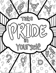 New free coloring pages browse, print & color our latest. Color Aggressively And Fuckin Believe In Yourself I Have The Pride Coloring Pages I Was Working On