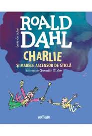 By becoming a patron, you'll instantly unlock access to 670 exclusive posts. Charlie Si Marele Ascensor De Sticla Roald Dahl Bookzone