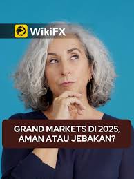 Peringatan Penting tentang Grand Markets dan Broker Lain