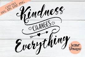 Quote Svg Kindness Changes Everything Svg Quote Svg Files Etsy Quote Svg Files Svg Quotes Svg Files For Cricut