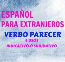 Verbo Parecer Con Indicativo O Subjuntivo Divinas Palabras Victoria Monera Verbos Clase De Espanol Parecia