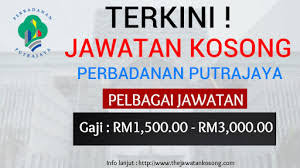 ▶ boleh bekerja lama, bukan sementara. Jawatan Kosong Perbadanan Putrajaya Pjj The Jawatan Kosong