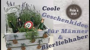 Geschenk Fur Manner Selber Machen Biergarten Diy Geschenkideen Diy Anleitung By Nele Youtube