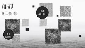 Characters And Characteristics Of Cheat By Allan Baillie By Harnesh Basker