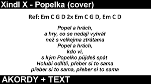 G em popelko mejdanů, co snídá v županu. Xindl X Popelka Akordy Na Kytaru Text Cover Nescafex Youtube