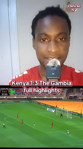 Kenya vs Gambia: Full Game Highlights and Analysis