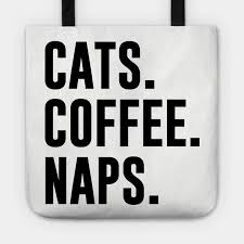 Gotta love that extra leg room!. Cats Coffee Naps Cat Quotes Tragetasche Teepublic De