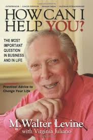 How Can I Help You? The Most Important Question in Business and In Life: M.  Walter Levine, Virginia Juliano: 9780578068671: Amazon.com: Books
