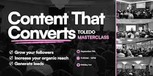 Content That Converts: Live Masterclass in Toledo