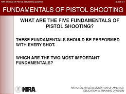 But that depends on what you consider really fundamental in shooting. Welcome To The Nra Basics Of Pistol Shooting Blended Ppt Download