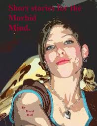 Amazon.com: Short Stories for the Morbid Mind I eBook : Hall, David A.,  Hall, Donna N., Creech, Nicole: Kindle Store