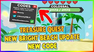 Hey guys, i'm back again with more codes and this time i'm going to show you some codes for this gam. Bright Beach New Secret Code Treasure Quest Roblox By Gamer Azad