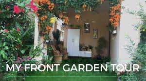 My Front Garden Tour Porch Tour Indian Small Garden Tour Backyard Gardening Youtube