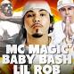 Baby Bash, MC Magic, Lil Rob