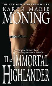 The highlander's english bride author: The Immortal Highlander Highlander 6 By Karen Marie Moning