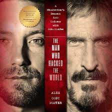 The Man Who Hacked the World: A Ghostwriter's Descent into Madness with  John McAfee (Audio Download): Alex Cody Foster, Buck Groat, Dreamscape  Media: Amazon.in: Audible Books & Originals