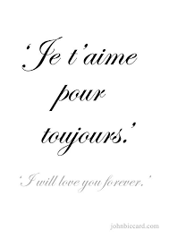I Will Love You Forever French Love Quotes French Quotes French Tattoo Quotes