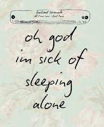 Daily Quotes Oh God I M Tired Of Sleeping Alone Facebook