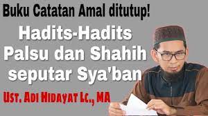 Sayyid utsman bin yahya menyebutkan doa berikut ini yang dibaca saat malam nisfu sya'ban. Buku Catatan Amal Ditutup Hadits Hadits Palsu Dan Shahih Seputar Bulan Sya Ban Ustadz Adi Hidayat Youtube