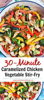 30 Minute Caramelized Chicken Vegetable Stir Fry Beautiful Eats Things Recipe Chicken Vegetable Stir Fry Stir Fry Chicken And Vegetables