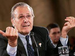 Had rumsfeld said at any time 'get me a report on what's going on', he could have had it. Funny And Classic Quotes From Donald Rumsfield