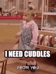 I Need Cuddles Gifs Tenor