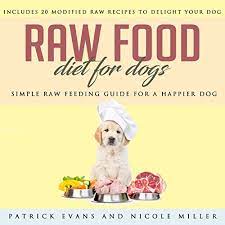 2.5% max is ideal in most cases. Raw Food Diet For Dogs Audiobook Patrick Evans Nicole Miller Audible Co Uk