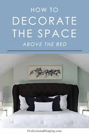 How To Decorate The Space Above The Bed Mhm Professional Staging They are made of brass so add that stylish kick!